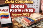 Guía Completa Bonos Patria e IVSS Febrero 2026: Fechas y Montos Oficiales