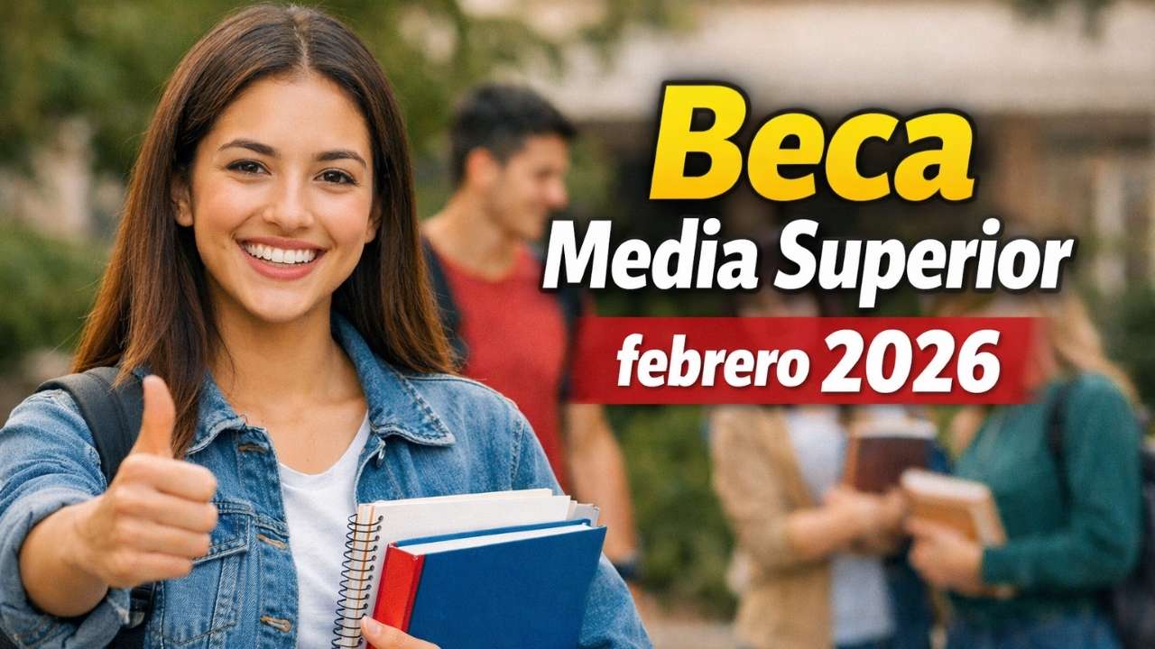 Beca Media Superior febrero 2026: $1,680, quiénes aplican y calendario de pagos